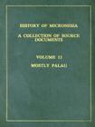 Mostly Palau, 1783-1793 (History of Micronesia #15) Cover Image
