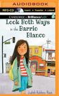 Look Both Ways in the Barrio Blanco By Judith Robbins Rose, Marisol Ramirez (Read by) Cover Image