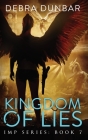 Kingdom of Lies By Debra Dunbar Cover Image