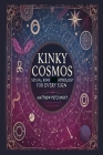 Kinky Cosmos: Sexual Kink Astrology for Every Sign By Matthew Petchinsky Cover Image
