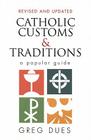 Catholic Customs & Traditions: A Popular Guide (More Resources to Enrich Your Lenten Journey) By Greg Dues Cover Image