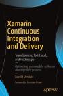 Xamarin Continuous Integration and Delivery: Team Services, Test Cloud, and HockeyApp Cover Image