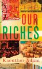 Our Riches By Kaouther Adimi, Chris Andrews (Translated by) Cover Image