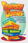 Therapy Games: Creative Ways to Turn Popular Games Into Activities That Build Self-Esteem, Teamwork, Communication Skills, Anger Mana By Alanna Jones Cover Image
