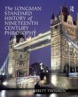 The Longman Standard History of Nineteenth Century Philosophy By Daniel Kolak, Garrett Thomson Cover Image