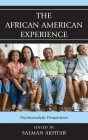 The African American Experience: Psychoanalytic Perspectives By Salman Akhtar (Editor), Salman Akhtar (Contribution by), Jan Wright (Contribution by) Cover Image