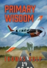 Primary Wisdom By Thomas Kolp Cover Image
