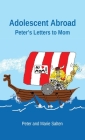 Adolescent Abroad: Peter's Letters to Mom By Peter Salten, Marie Salten (Commentaries by) Cover Image