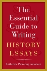 The Essential Guide to Writing History Essays Cover Image