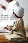 Islamic Upbringing of Children By Al-Burāq Publications (Various Artists (VMI)) Cover Image