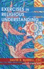 Exercises in Religious Understanding By David B. Csc Burrell Cover Image