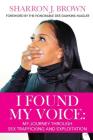 I Found My Voice: My Journey Through Sex Trafficking and Exploitation Cover Image