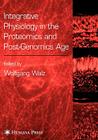 Integrative Physiology in the Proteomics and Post-Genomics Age By Wolfgang Walz (Editor) Cover Image
