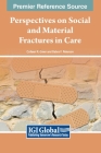 Perspectives on Social and Material Fractures in Care Cover Image