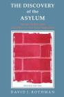 The Discovery of the Asylum: Social Order and Disorder in the New Republic (New Lines in Criminology) By David J. Rothman Cover Image