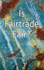 Is Fairtrade Fair? By E. Valiente-Riedl Cover Image