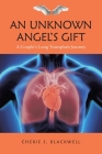 An Unknown Angel's Gift: A Couple's Lung Transplant Journey By Cherie S. Blackwell Cover Image