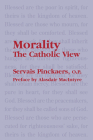 Morality: The Catholic View By Servais O.P. Pinckaers Cover Image