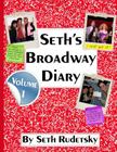 Seth's Broadway Diary, Volume 1 By Seth Rudetsky Cover Image