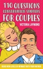 110 Questions Conversations Starters for Couples By Victoria Laymond Cover Image