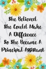 She Believed She Could Make A Difference So She Became A Principal Assistant: Cute Address Book with Alphabetical Organizer, Names, Addresses, Birthda Cover Image