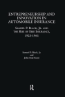 Entrepreneurship and Innovation in Automobile Insurance: Samuel P. Black, Jr. and the Rise of Erie Insurance, 1923-1961 (Garland Studies in Entrepreneurship) Cover Image