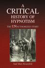 A CRITICAL History of Hypnotism By Saul Marc Rosenfeld Cover Image