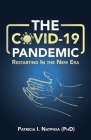 The COVID-19 Pandemic: Restarting in a New Era By Patricia I. Natpikia Cover Image