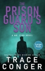 The Prison Guard's Son By Trace Conger Cover Image