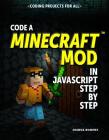Code a Minecraft(r) Mod in JavaScript Step by Step Cover Image