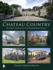 Chateau Country: Du Pont Estates in the Brandywine Valley Cover Image