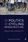 The Politics of Cycling Infrastructure: Spaces and (In)Equality Cover Image