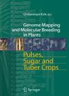 Pulses, Sugar and Tuber Crops (Genome Mapping and Molecular Breeding in Plants #3) By Chittaranjan Kole (Editor) Cover Image
