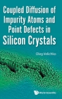 Coupled Diffusion of Impurity Atoms and Point Defects in Silicon Crystals Cover Image