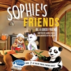 Sophie's Friends: Be a Good Friend Cover Image