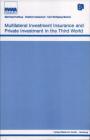 Multilateral Investment Insurance and Private Investment in the Third World By Manfred Holthus, Dietrich Kebschull, Karl Wolfgang Menck Cover Image