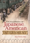 Encyclopedia of Japanese American Internment By Gary Okihiro (Editor) Cover Image