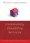 Community Disability Services: An evidence-based approach to practice By Ian Dempsey, Karen Nankervis Cover Image