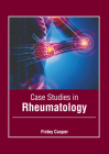Case Studies in Rheumatology By Finley Cooper (Editor) Cover Image