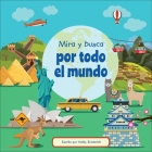 Mira Y Busca Por Todo El Mundo (See and Search Around the World) By Ana Izquierdo (Translator), Arlette de Alba (Translator), Kathy Broderick Cover Image