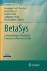 Betasys: Systems Biology of Regulated Exocytosis in Pancreatic ß-Cells By Bernhelm Booß-Bavnbek (Editor), Beate Klösgen (Editor), Jesper Larsen (Editor) Cover Image