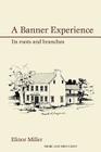 A Banner Experience: Its Roots and Branches By Elinor Miller Cover Image