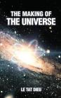 The Making of the Universe By Dieu Tat Le Cover Image