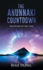 The Anunnaki Countdown: The Return of the Gods By Roué Hupsel Cover Image