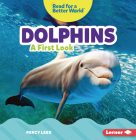 Dolphins: A First Look By Percy Leed Cover Image