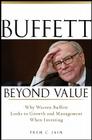 Buffett Beyond Value: Why Warren Buffett Looks to Growth and Management When Investing By Prem C. Jain Cover Image