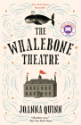 The Whalebone Theatre: A Read with Jenna Pick By Joanna Quinn Cover Image