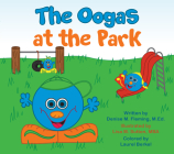 The Oogas in the Park By Denise M. Fleming Cover Image