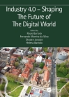 Industry 4.0 - Shaping The Future of The Digital World: Proceedings of the 2nd International Conference on Sustainable Smart Manufacturing (S2M 2019), By Paulo Jorge Da Silva Bartolo (Editor), Fernando Moreira Da Silva (Editor), Shaden Jaradat (Editor) Cover Image