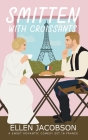 Smitten with Croissants By Ellen Jacobson Cover Image